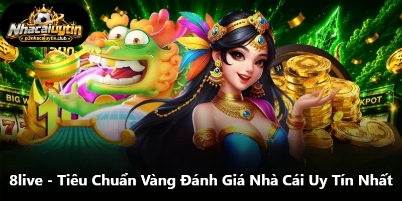 8live - Tiêu Chuẩn Vàng Đánh Giá Nhà Cái Uy Tín Nhất