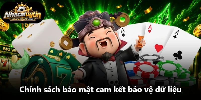 Chính sách bảo mật cam kết bảo vệ dữ liệu Chính sách bảo mật cam kết bảo vệ dữ liệu