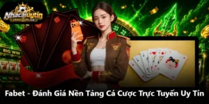 Fabet - Đánh Giá Nền Tảng Cá Cược Trực Tuyến Uy Tín