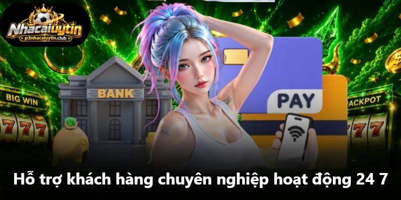 Hỗ trợ khách hàng chuyên nghiệp hoạt động 24 7 Hỗ trợ khách hàng chuyên nghiệp hoạt động 24 7