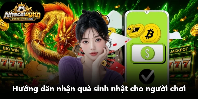 Hướng dẫn nhận quà sinh nhật cho người chơi