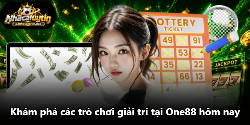 Khám phá các trò chơi giải trí tại One88 hôm nay Khám phá các trò chơi giải trí tại One88 hôm nay