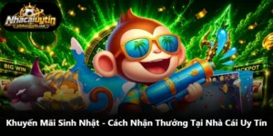 Khuyến Mãi Sinh Nhật - Cách Nhận Thưởng Tại Nhà Cái Uy Tín