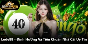 Lode88 - Định Hướng Và Tiêu Chuẩn Nhà Cái Uy Tín