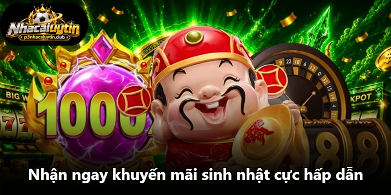 Nhận ngay khuyến mãi sinh nhật cực hấp dẫn