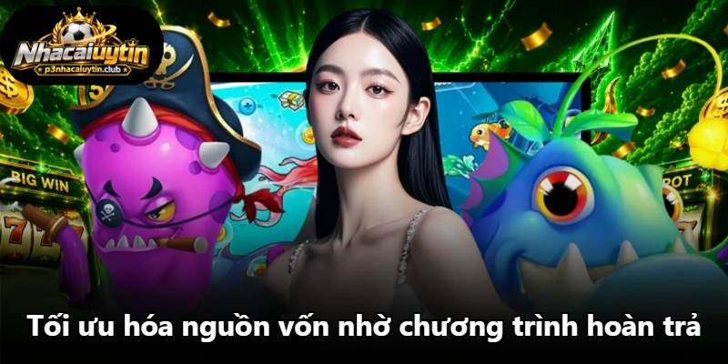 Tối ưu hóa nguồn vốn nhờ chương trình hoàn trả Tối ưu hóa nguồn vốn nhờ chương trình hoàn trả